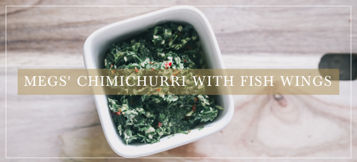 Megs' Chimichurri with Fish Wings